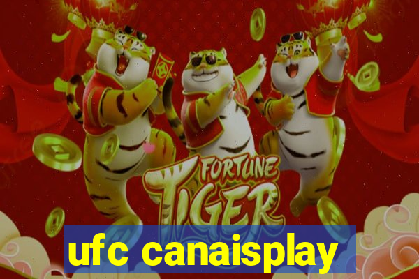 ufc canaisplay